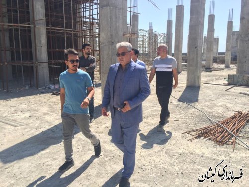 بازدید سرزده فرماندار گمیشان از پروژه بیمارستان ۶۴ تختخوابی گمیشان 