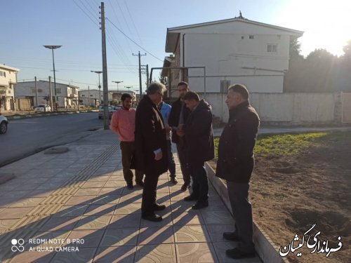 بازدیدها و بازرسی های فرماندار گمیشان از سطح شهرستان 